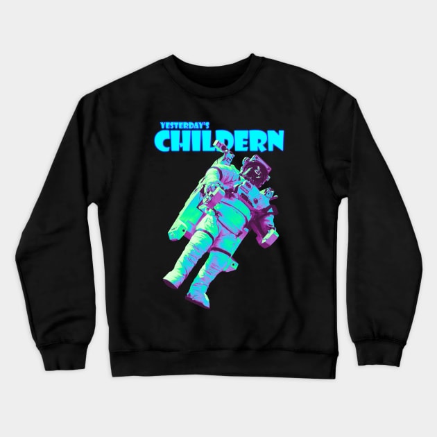 Yesterday's Childern hard rock Crewneck Sweatshirt by Everything Goods